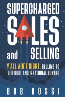 [View] [KINDLE PDF EBOOK EPUB] SUPERCHARGED SALES and SELLING!: Y'ALL AINT RIGHT: SELLING to DIFFICU