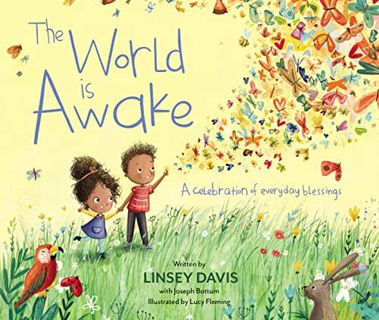 [GET] [EBOOK EPUB KINDLE PDF] The World Is Awake: A celebration of everyday blessings by  Linsey Dav
