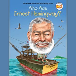 Read EPUB KINDLE PDF EBOOK Who Was Ernest Hemingway? by  Jim Gigliotti,Who HQ,Matt Godfrey,Listening