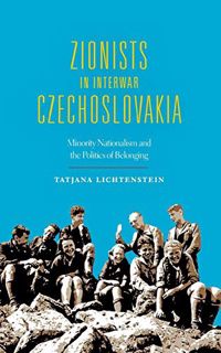 [READ] [PDF EBOOK EPUB KINDLE] Zionists in Interwar Czechoslovakia: Minority Nationalism and the Pol