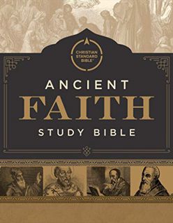 Get [KINDLE PDF EBOOK EPUB] CSB Ancient Faith Study Bible: Black Letter, Church Fathers, Study Notes