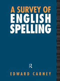 [View] [EBOOK EPUB KINDLE PDF] A Survey of English Spelling by  Edward Carney 📂