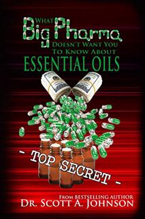 [Get] [EPUB KINDLE PDF EBOOK] What Big Pharma Doesn't Want You to Know About Essential Oils by  Dr.