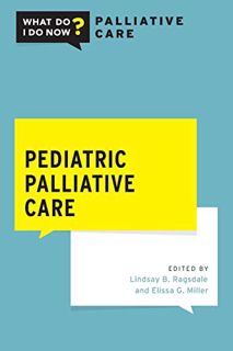 VIEW EBOOK EPUB KINDLE PDF Pediatric Palliative Care (What Do I Do Now Palliative Care) by  Lindsay