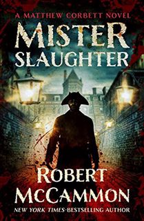 [VIEW] EBOOK EPUB KINDLE PDF Mister Slaughter (The Matthew Corbett Novels) by  Robert McCammon 🗂️