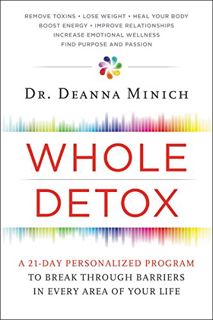 ACCESS EBOOK EPUB KINDLE PDF Whole Detox: A 21-Day Personalized Program to Break Through Barriers in
