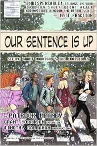 [GET] [KINDLE PDF EBOOK EPUB] Our Sentence is Up: Seeing Grant Morrison's The Invisibles by Patrick