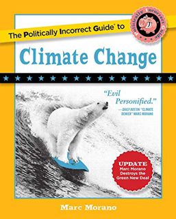 [View] EPUB KINDLE PDF EBOOK The Politically Incorrect Guide to Climate Change (The Politically Inco