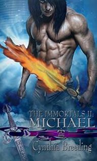 Read [EPUB KINDLE PDF EBOOK] The Immortals II: Michael by Cynthia Breeding 📋