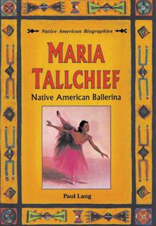 [ACCESS] [PDF EBOOK EPUB KINDLE] Maria Tallchief: Native American Ballerina (Native American Biograp