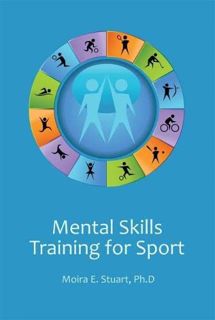 [Access] EBOOK EPUB KINDLE PDF Mental Skills Training for Sport by  Moira E. Stuart 📍
