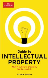 [Get] [PDF EBOOK EPUB KINDLE] Guide to Intellectual Property (Economist Books) by  Stephen Johnson √