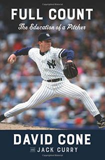 [Get] EPUB KINDLE PDF EBOOK Full Count: The Education of a Pitcher by  David Cone &  Jack Curry 📂