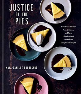 [ACCESS] KINDLE PDF EBOOK EPUB Justice of the Pies: Sweet and Savory Pies, Quiches, and Tarts plus I