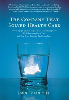 [GET] EBOOK EPUB KINDLE PDF The Company That Solved Health Care: How Serigraph Dramatically Reduced