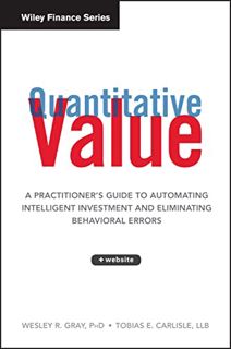 [Access] PDF EBOOK EPUB KINDLE Quantitative Value: A Practitioner's Guide to Automating Intelligent