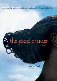 Read [EPUB KINDLE PDF EBOOK] The Good Braider by  Terry Farish 📖