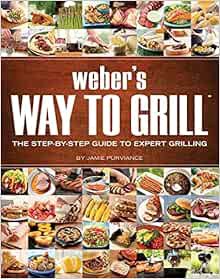 Get [KINDLE PDF EBOOK EPUB] Weber's Way To Grill: The Step-by-Step Guide to Expert Grilling by Jamie