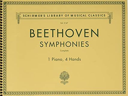 Get PDF EBOOK EPUB KINDLE Beethoven Symphonies: Complete for 1 Piano, 4 Hands: Schirmer's Library of
