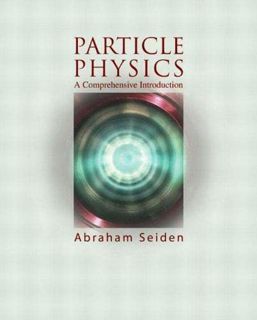 [GET] [KINDLE PDF EBOOK EPUB] Particle Physics: A Comprehensive Introduction by  Abraham Seiden 📥
