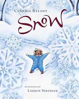 [GET] [EPUB KINDLE PDF EBOOK] Snow: A Winter and Holiday Book for Kids by  Cynthia Rylant &  Lauren