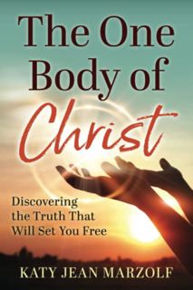 [Read] EBOOK EPUB KINDLE PDF The One Body of Christ: Discovering the Truth That Will Set You Free by