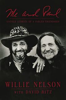 Get [PDF EBOOK EPUB KINDLE] Me and Paul: Untold Stories of a Fabled Friendship by  Willie Nelson &