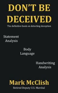 ACCESS [KINDLE PDF EBOOK EPUB] Don't Be Deceived: The definitive book on detecting deception by  Mar