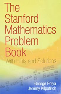 Get KINDLE PDF EBOOK EPUB The Stanford Mathematics Problem Book: With Hints and Solutions (Dover Boo