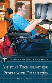 READ [KINDLE PDF EBOOK EPUB] Assistive Technology for People with Disabilities (Health and Medical I