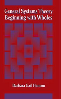 Get [EBOOK EPUB KINDLE PDF] General Systems Theory: Beginning with Wholes by  Barbara G. Hanson 📰