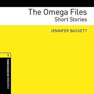 [Access] EPUB KINDLE PDF EBOOK The Omega Files: Short Stories: Oxford Bookworms Library, Stage 1 by