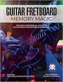 READ [EBOOK EPUB KINDLE PDF] Guitar Fretboard Memory Magic: Painlessly Memorize All the Notes on You