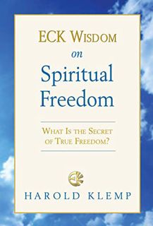 [GET] EPUB KINDLE PDF EBOOK ECK Wisdom on Spiritual Freedom by  Harold Klemp 💙