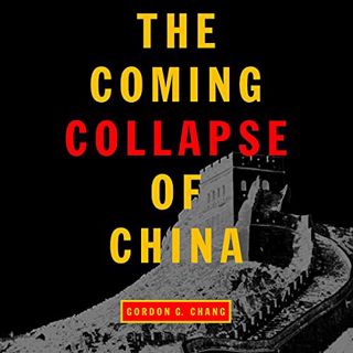 [Access] PDF EBOOK EPUB KINDLE The Coming Collapse of China by  Gordon G. Chang,Nancy Wu,Random Hous
