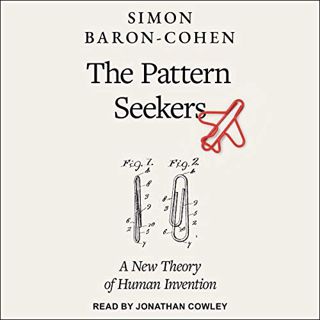 [Read] [PDF EBOOK EPUB KINDLE] The Pattern Seekers: How Autism Drives Human Invention by  Simon Baro
