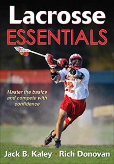 Get [EBOOK EPUB KINDLE PDF] Lacrosse Essentials by  Jack B. Kaley &  Rich Donovan 📌
