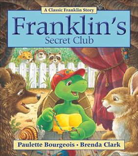 [VIEW] [EBOOK EPUB KINDLE PDF] Franklin's Secret Club by  Paulette Bourgeois &  Brenda Clark 🧡