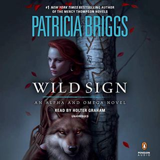 [VIEW] [PDF EBOOK EPUB KINDLE] Wild Sign: Alpha and Omega, Book 6 by  Patricia Briggs,Holter Graham,