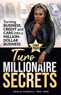 View KINDLE PDF EBOOK EPUB Turo Millionaire Secrets: Turning Business Credit and Cars Into a Million