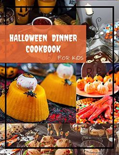 [ACCESS] [EBOOK EPUB KINDLE PDF] Halloween Dinner Cookbook for Kids: Easy Spooky & Delicious and Sim
