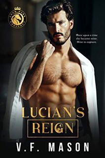 [Access] [KINDLE PDF EBOOK EPUB] Lucian's Reign: A Billionaire Romance by  V.F.  Mason ☑️
