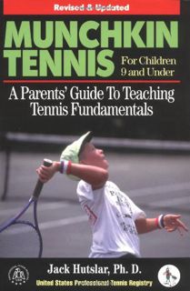 [Get] [KINDLE PDF EBOOK EPUB] Munchkin Tennis For Children 9 and Under: A Parents' Guide to Teaching