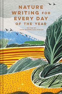 VIEW [EBOOK EPUB KINDLE PDF] Nature Writing for Every Day of the Year by  Jane McMorland Hunter ☑️