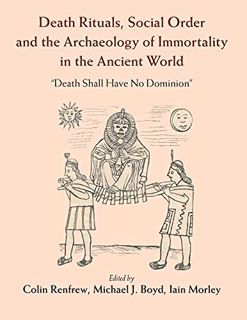 [View] EBOOK EPUB KINDLE PDF Death Rituals, Social Order and the Archaeology of Immortality in the A
