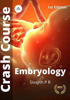 [ACCESS] [EBOOK EPUB KINDLE PDF] Embryology Crash Course (1st edition) by  SIVAJITH  P R  📁