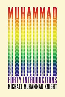 [View] EBOOK EPUB KINDLE PDF Muhammad: Forty Introductions by  Michael Muhammad Knight 💔
