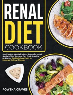 [READ] EPUB KINDLE PDF EBOOK Renal Diet Cookbook: Healthy Recipes With Less Potassium and Sodium Tha
