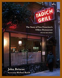 Get EBOOK EPUB KINDLE PDF Tadich Grill: The Story of San Francisco's Oldest Restaurant, With Recipes
