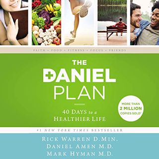 Read [KINDLE PDF EBOOK EPUB] The Daniel Plan: 40 Days to a Healthier Life by  Rick Warren,Dr. Daniel
